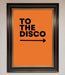 To The Disco Framed Print - Hi Society
