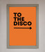 To The Disco Framed Print - Hi Society