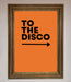 To The Disco Framed Print - Hi Society