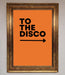 To The Disco Framed Print - Hi Society