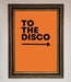 To The Disco Framed Print - Hi Society