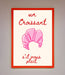 Un Croissant Framed Wall Art - Hi Society