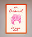 Un Croissant Framed Wall Art - Hi Society