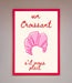 Un Croissant Framed Wall Art - Hi Society