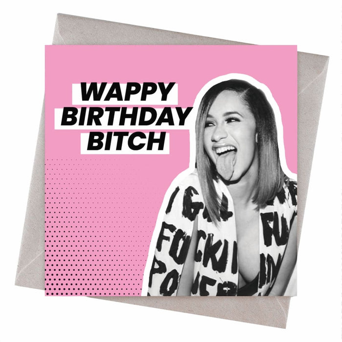 Wappy Birthday Bitch Card | Cardi B WAP Birthday Card - Hi Society