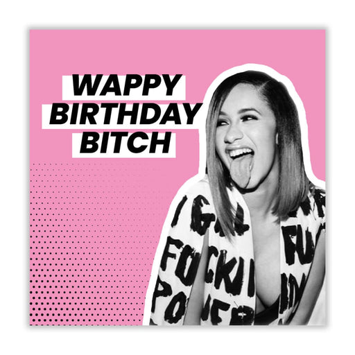 Wappy Birthday Bitch Card | Cardi B WAP Birthday Card -