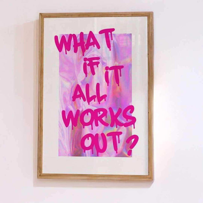 What If It All Works Out Print - 20x30cm No Frame - Art