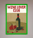 Wine Lovers Club Framed Poster - Hi Society