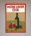 Wine Lovers Club Framed Poster - Hi Society