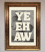 Yehaw Framed Poster - Hi Society
