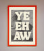 Yehaw Framed Poster - Hi Society