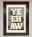 Yehaw Framed Poster - Hi Society