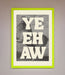 Yehaw Framed Poster - Hi Society