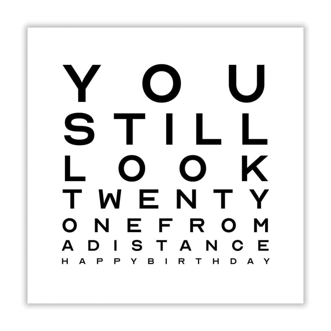 You Still Look 21 From A Distance Birthday Card - Hi Society