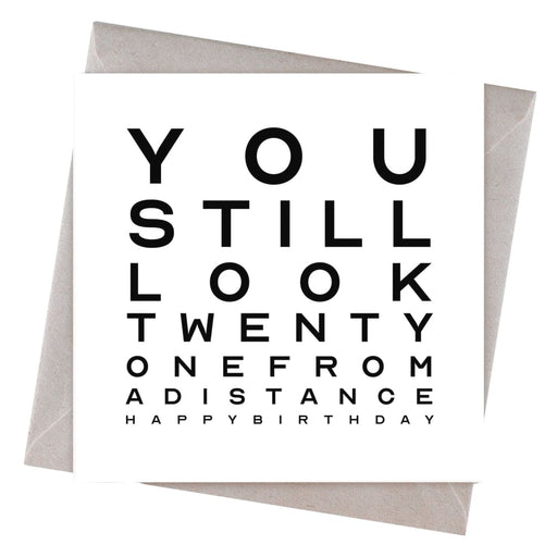 You Still Look 21 From A Distance Birthday Card - Hi Society