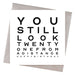 You Still Look 21 From A Distance Birthday Card - Hi Society