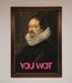 You Wot Renaissance Framed Poster - Hi Society