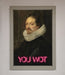 You Wot Renaissance Framed Poster - Hi Society