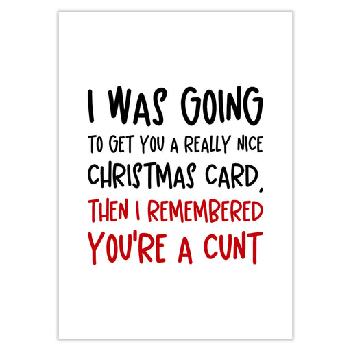 You’re A Cunt Christmas Card - Greeting & Note Cards