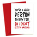 You’re A Hard Person To Buy For Christmas Card - Greeting &