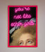 Youre Not Like Other Girls Framed Wall Art - Hi Society