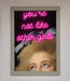 Youre Not Like Other Girls Framed Wall Art - Hi Society