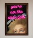 Youre Not Like Other Girls Framed Wall Art - Hi Society