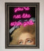 Youre Not Like Other Girls Framed Wall Art - Hi Society