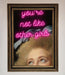 Youre Not Like Other Girls Framed Wall Art - Hi Society