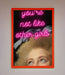 Youre Not Like Other Girls Framed Wall Art - Hi Society