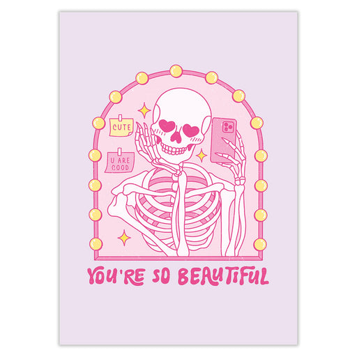 You’re So Beautiful Card - Greeting & Note Cards